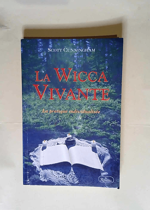 La Wicca vivante La Pratique individualisée – Scott Cunningham