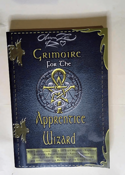 Grimoire for the Apprentice Wizard  - Oberon Zell-Ravenheart