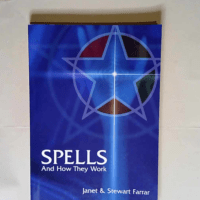 Spells and How They Work  – Janet Farra...