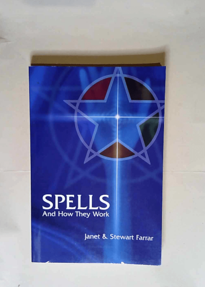 Spells and How They Work  - Janet Farrar