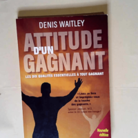 Attitude d un gagnant  – Denis Waitley