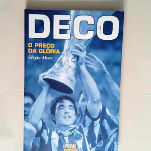 DECO – O Preco da Gloria (Biografias De...