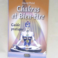 Chakras et Bien être Guide pratique – ...