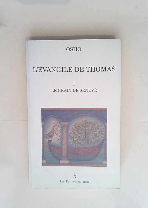 L Evangile de Thomas. Le grain de Sénevé to...