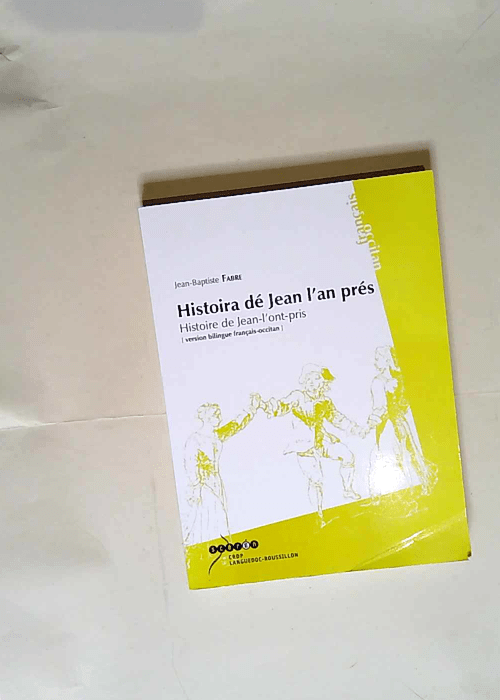 Histoira dé Jean l an prés Tirâda das archîvas de Soulôrguès – Jean-Baptiste Fabre