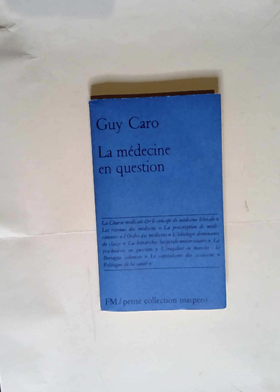 La médecine en question. Editions Maspero. Petite collection. 1974. Broché. 174 pages. Format de poche. (Médecine)  - CARO Guy