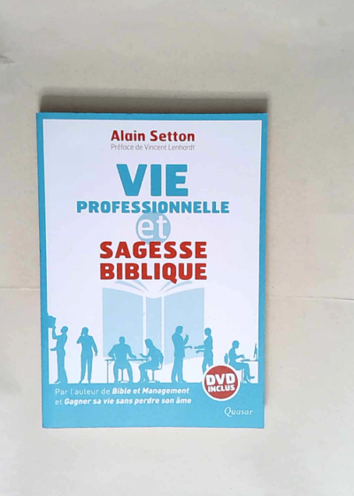 Vie professionnelle et sagesse biblique  - Alain Setton