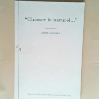 Chasser le naturel . . .  – Anne Cadore...