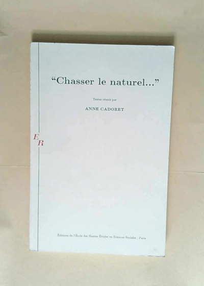 Chasser le naturel . . .  - Anne Cadoret