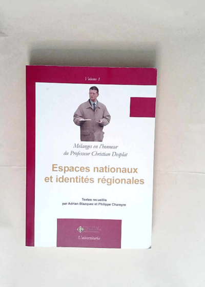 Espaces Nationaux et Identites Regionales - volume 1 - blazquez chareyre