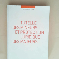 Tutelle des mineurs et protection juridique d...