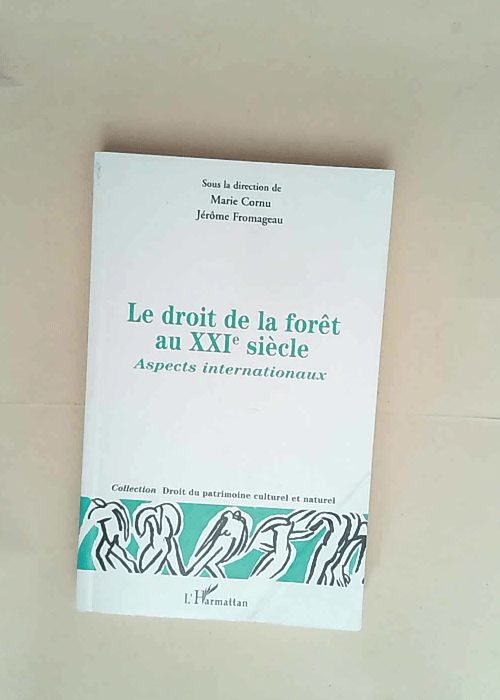 Le droit de la forêt au XXIe siècle Aspects...