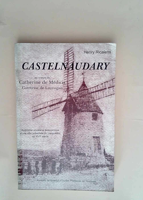 Castelnaudary au temps de Catherine de Médic...