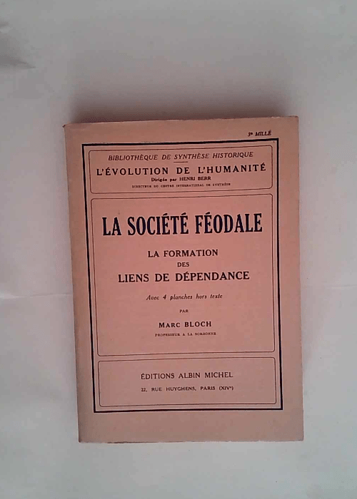 La Societe Feodale . La Formation Des Liens De Dependance  – Marc Bloch