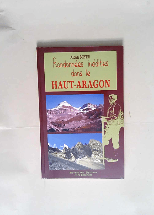 Randonnées inédites dans le Haut-Aragon  – Alban Boyer