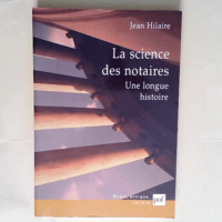 La Science des notaires Une longue histoire &...