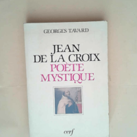 Saint Jean de la Croix poète mystique  - Georges Tavard