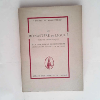 Le monastère de Ligugé -Etude Historique  - Monsabert Dom Pierre De