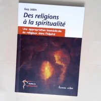 Des religions à la spiritualité  – Guy Jobin