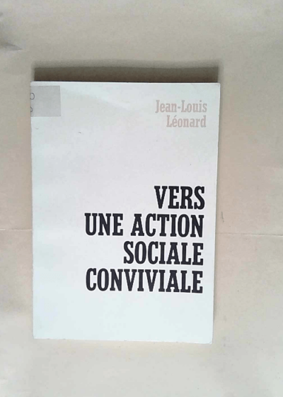 Vers une action sociale conviviale  - Jean-Louis Léonard