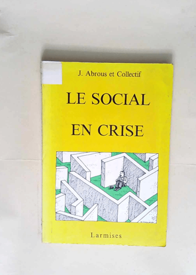 Le Social en crise  - Jean Abrous