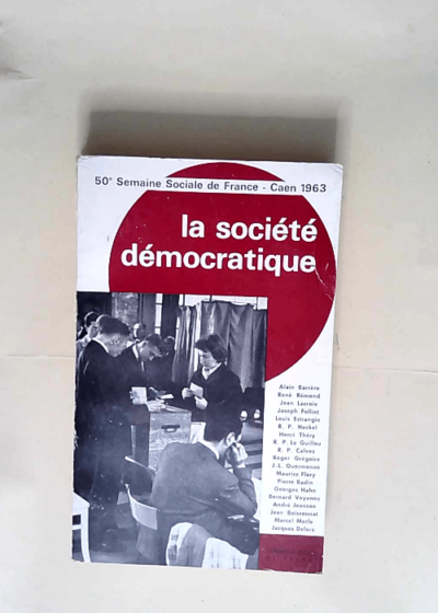 La société démocratique 50e Semaine sociale de France Caen 1963.  - JEANSON Andre