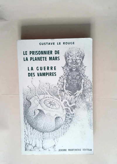 Le Prisonnier De La Planete Mars La Guerre Des Vampires  - LE ROUGE Gustave