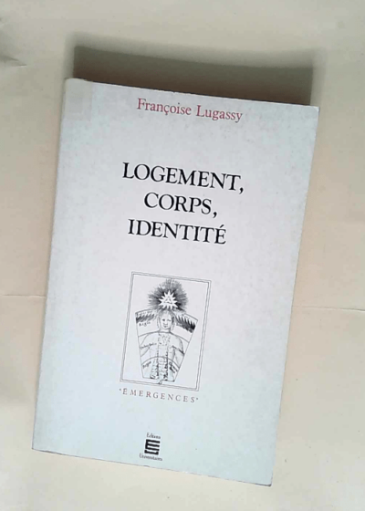 Logement corps identité  - Françoise Lugassy