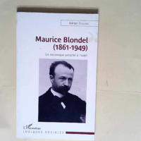 Maurice Blondel (1861-1949) Un sociologue arr...