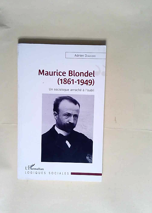 Maurice Blondel (1861-1949) Un sociologue arr...