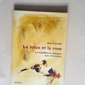 Le Lotus Et La Rose  – Han-F de Wit