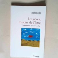 Les rêves miroirs de l âme Découvrez le se...