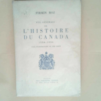 Vue Generale De L Histoire Du Canada 1534-193...