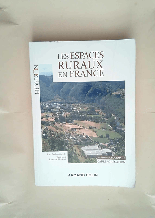 Les espaces ruraux en France – Capes/Agrégation Géographie Capes/Agrégation Histoire-Géographie – Yves Jean