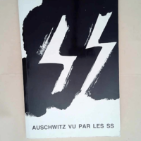 Auschwitz vu par les SS  – Rudolf Höss