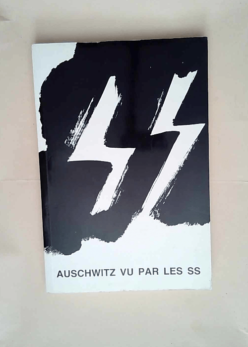 Auschwitz vu par les SS  – Rudolf Höss