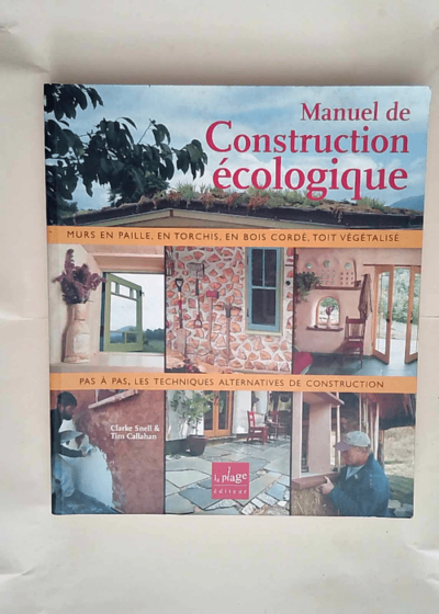 Manuel de construction écologique  - Clarke Snell