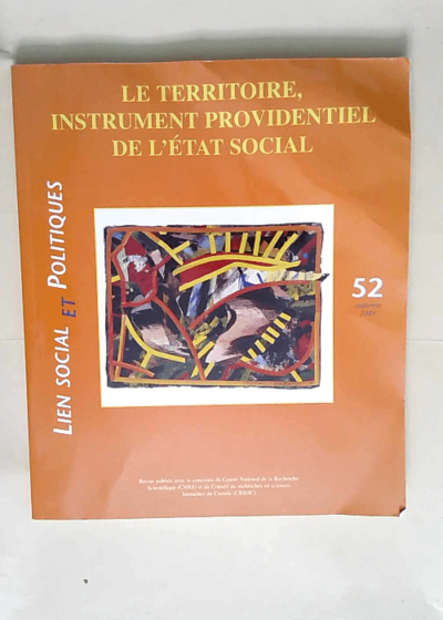 Lien social et politiques N° 52 Automne 2004 Le territoire instrument providentiel de l Etat social - Philippe Estèbe