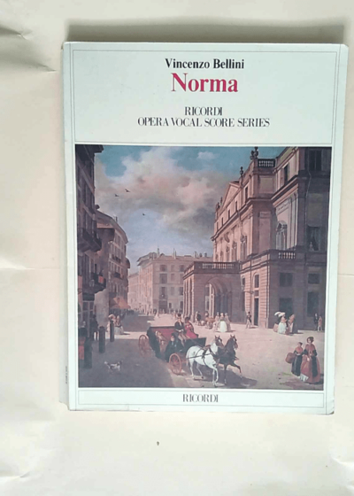 Norma Opera Completa per Canto e Pianoforte - Bellini