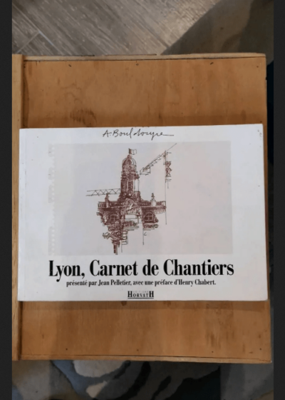 Lyon Carnet De Chantiers - Bouldouyre Alain