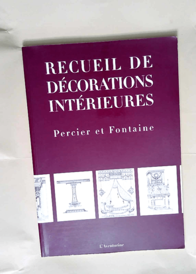 Recueil de décorations intérieures  - Percier