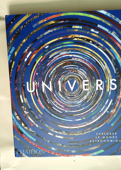 Univers Explorer Le Monde Astronomique - Phaidon