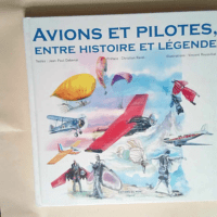 Avions et pilotes entre Histoire et légendes...