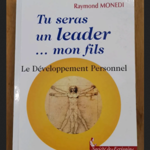 Tu Seras Un Leader Mon Fils – Raymond Monedi