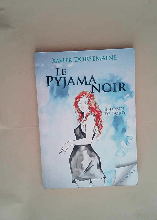 Le pyjama noir Journal de bord – Xavier Dorsemaine