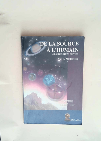 De la source à l humain Des histoires de vie - Yvon Mercier