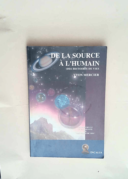 De la source à l humain Des histoires de vie – Yvon Mercier