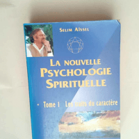 La nouvelle psychologie spirituelle Traits du...