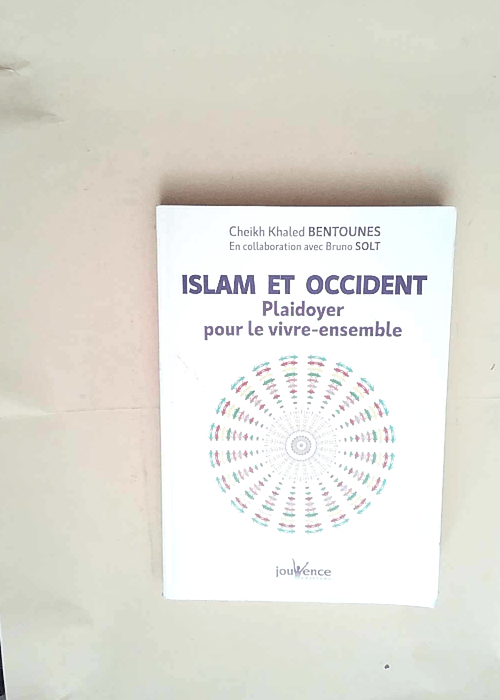 Islam et occident Plaidoyer pour le vivre-ensemble – Cheikh Khaled Bentounes