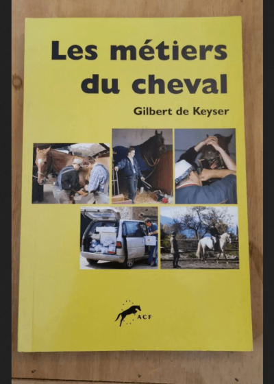 Les Metiers Du Cheval - Gilbert De Keyser